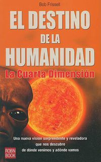Cover image for El Destino de La Humanidad: La Cuarta Dimension