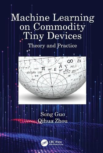 Cover image for Machine Learning on Commodity Tiny Devices: Theory and Practice