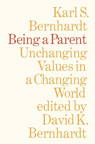 Cover image for Being a Parent: Unchanging Values in a Changing World