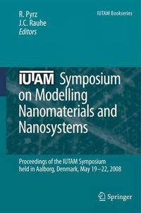 Cover image for IUTAM Symposium on Modelling Nanomaterials and Nanosystems: Proceedings of the IUTAM Symposium held in Aalborg, Denmark, 19-22 May, 2008