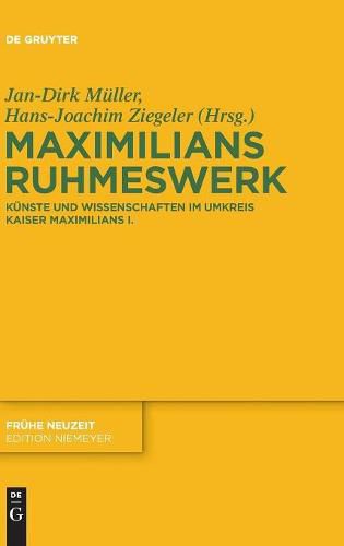 Maximilians Ruhmeswerk