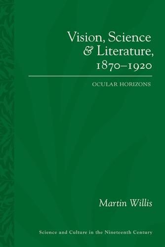 Cover image for Vision, Science and Literature, 1870-1920: Ocular Horizons