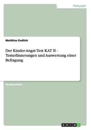 Cover image for Der Kinder-Angst-Test KAT II - Testerlauterungen und Auswertung einer Befragung