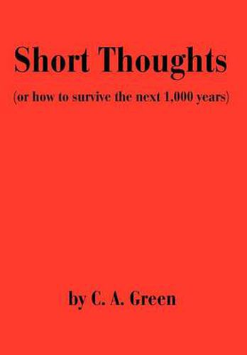 Cover image for Short Thoughts: (Or How to Survive the Next 1,000 Years)