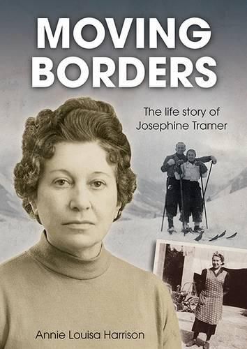 Cover image for Moving Borders: The Life Story of Josephine Tramer