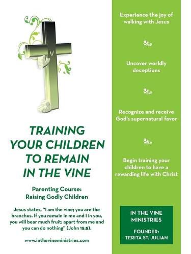 Cover image for Training Your Children to Remain in the Vine: Parenting Course: Raising Godly Children