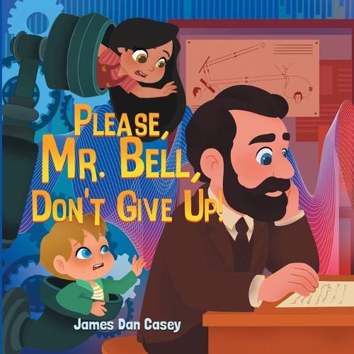 Cover image for Please, Mr. Bell, Don't Give Up!