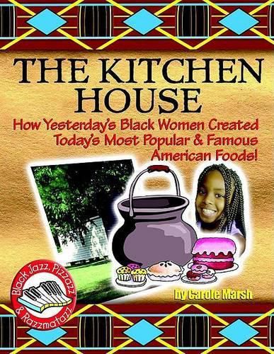 Cover image for Kitchen House: How Yesterday's Black Women Created Today's Most Popular & Famous