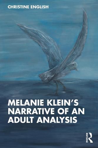 Cover image for Melanie Klein's Narrative of an Adult Analysis