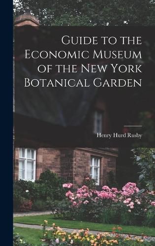 Guide to the Economic Museum of the New York Botanical Garden