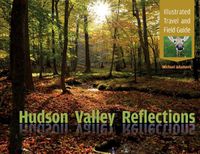 Cover image for Hudson Valley Reflections: Illustrated Travel and Field Guide