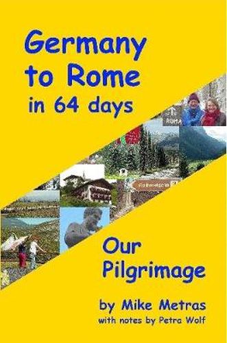 Germany to Rome in 64 Days: Our Pilgrimage