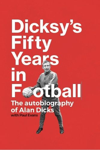 Cover image for Dicksy's Fifty Years in Football