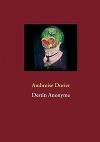 Cover image for Destin Anonyme