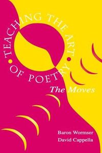 Cover image for Teaching the Art of Poetry: The Moves