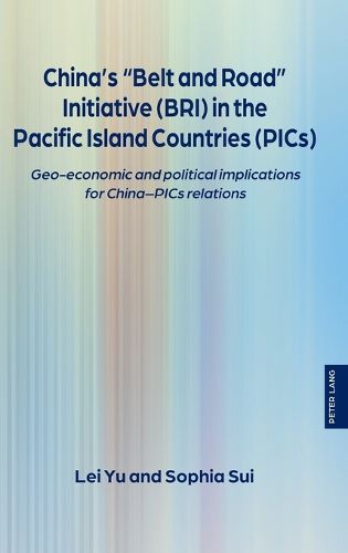 Cover image for China's "Belt and Road" Initiative (BRI) in the Pacific Island Countries (PICs)