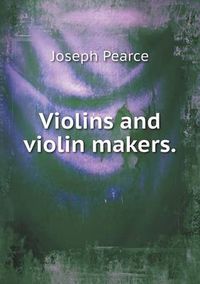 Cover image for Violins and violin makers