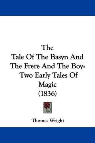 Cover image for The Tale Of The Basyn And The Frere And The Boy: Two Early Tales Of Magic (1836)