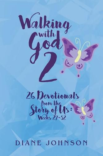 Cover image for Walking with God 2: 26 Devotionals from the Story of Us: Weeks 27-52