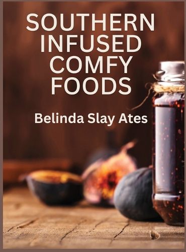 Cover image for Southern Infused Comfy Foods