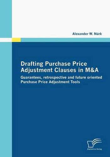 Cover image for Drafting Purchase Price Adjustment Clauses in M&A: Guarantees, retrospective and future oriented Purchase Price Adjustment Tools