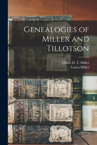 Cover image for Genealogies of Miller and Tillotson