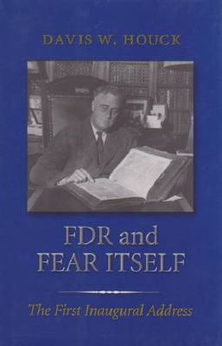 Cover image for FDR and Fear Itself: The First Inaugural Address