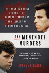 Cover image for The Menendez Murders: The Shocking Untold Story of the Menendez Family and the Killings that Stunned the Nation