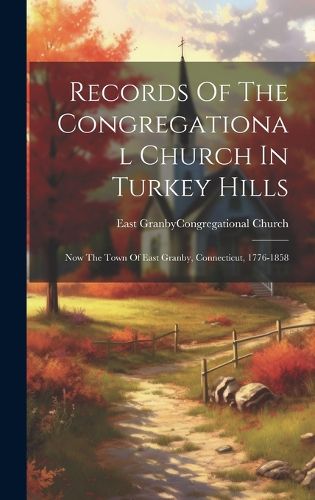 Cover image for Records Of The Congregational Church In Turkey Hills