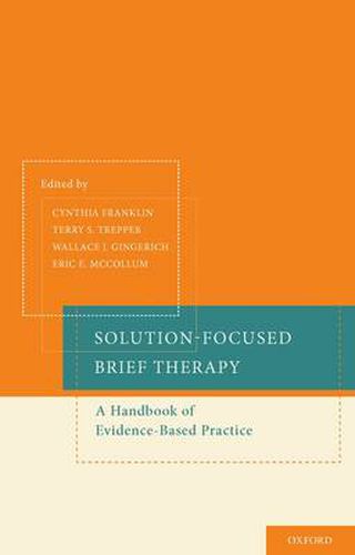 Cover image for Solution-Focused Brief Therapy: A Handbook of Evidence-Based Practice