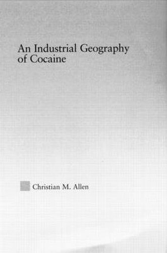 Cover image for An Industrial Geography of Cocaine