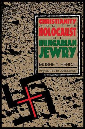 Cover image for Christianity and the Holocaust of Hungarian Jewry