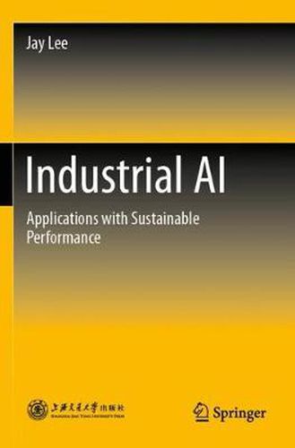 Cover image for Industrial AI: Applications with Sustainable Performance