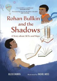 Cover image for Rohan Bullkin and the Shadows: A Story about ACEs and Hope