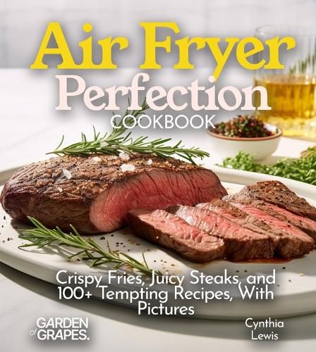 Cover image for Air Fryer Perfection Cookbook