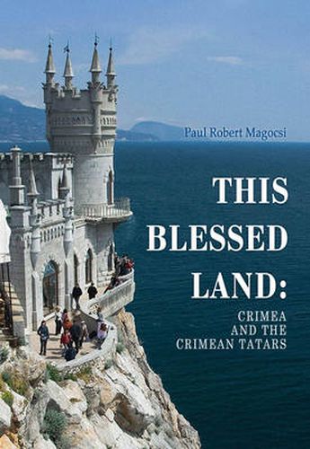 Cover image for This Blessed Land: Crimea and the Crimean Tatars