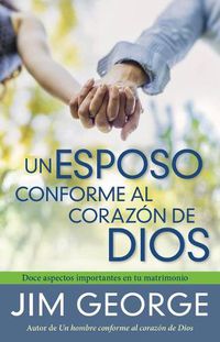 Cover image for Un Esposo Conforme Al Corazon de Dios