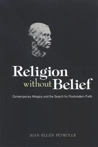 Cover image for Religion without Belief: Contemporary Allegory and the Search for Postmodern Faith