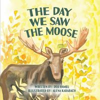 Cover image for The Day We Saw The Moose