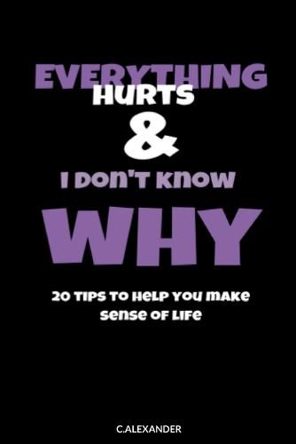 Cover image for Everything Hurts & I Don't Know Why