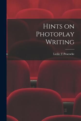 Cover image for Hints on Photoplay Writing