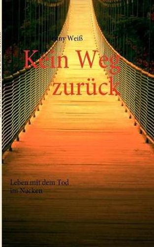 Cover image for Kein Weg zuruck: Leben mit dem Tod im Nacken