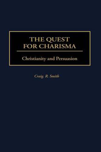 The Quest for Charisma: Christianity and Persuasion