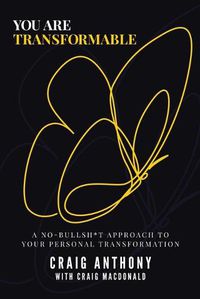 Cover image for You Are Transformable: A No-Bullsh*t Approach to Your Personal Transformation