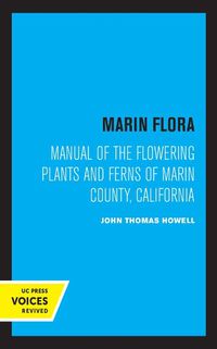 Cover image for Marin Flora: Manual of the Flowering Plants and Ferns of Marin County, California