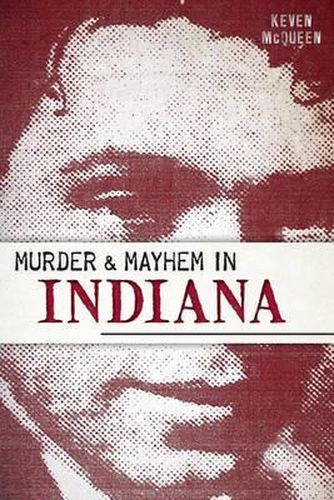 Cover image for Murder & Mayhem in Indiana