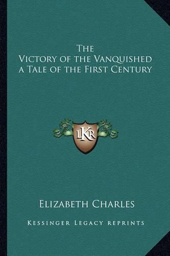 Cover image for The Victory of the Vanquished a Tale of the First Century