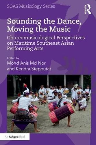 Cover image for Sounding the Dance, Moving the Music: Choreomusicological Perspectives on Maritime Southeast Asian Performing Arts