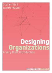Cover image for Designing Organizations: A Very Brief Introduction