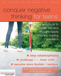 Cover image for Conquer Negative Thinking for Teens: A Workbook to Break the Thought Habits That Are Holding You Back